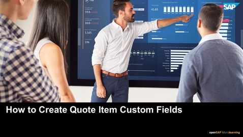 Thumbnail for entry How to Create Quote Item Custom Fields - SAP CPQ