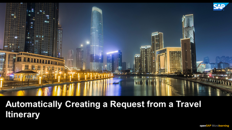 Thumbnail for entry Automatically Creating a Request from a Travel Itinerary - SAP Concur