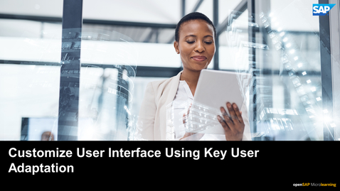 Thumbnail for entry Customize User Interface Using Key User Adaptation-SAP Service Cloud Version 2