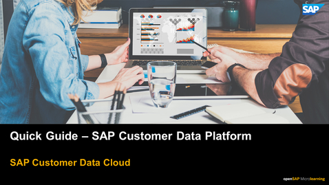 Thumbnail for entry Quick Guide for SAP Customer Data Platform - SAP Customer Data