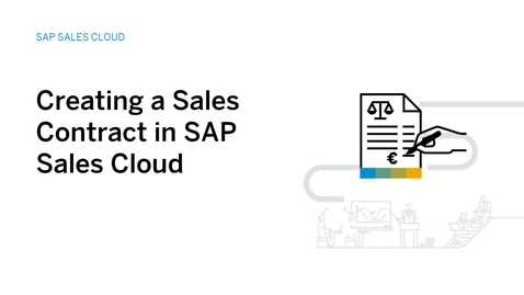Thumbnail for entry Creating a Sales Contract in SAP Sales Cloud