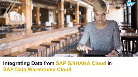 Thumbnail for entry Integrating Data from SAP S/4HANA Cloud in SAP Data Warehouse Cloud