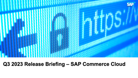 Thumbnail for entry SAP Commerce Cloud Q3 2023 Release Overview - Webcast