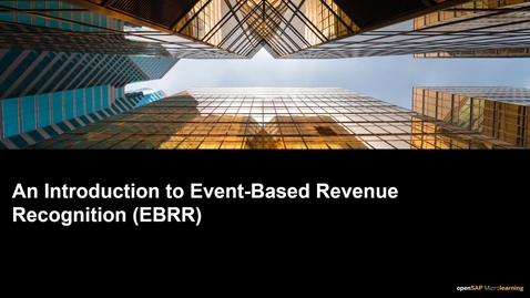 Thumbnail for entry An Introduction to Event-based Revenue Recognition - SAP S/4HANA Financials