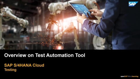 Thumbnail for entry Overview on Test Automation Tool - S/4HANA Cloud Testing