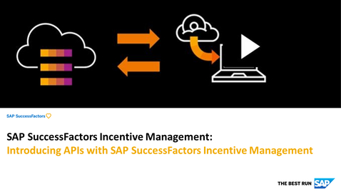 Thumbnail for entry Introducing APIs with SAP SuccessFactors Incentive Management