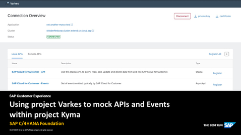 Thumbnail for entry Using project Varkes to mock APIs and Events within Project Kyma - SAP C/4HANA Foundation