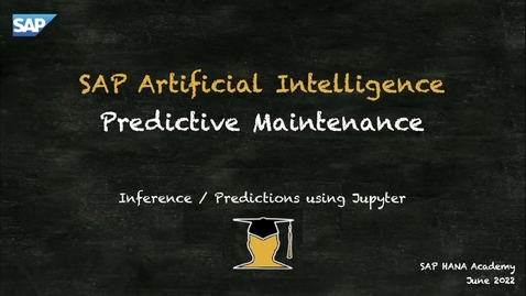 Thumbnail for entry SAP AI ; Predictive Maintenance ; Inference / Predictions using Jupyter