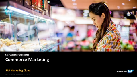 Thumbnail for entry Commerce Marketing - SAP Marketing Cloud