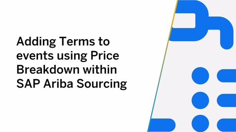 Thumbnail for entry Adding Terms to Events Using Price Breakdown in SAP Ariba Sourcing