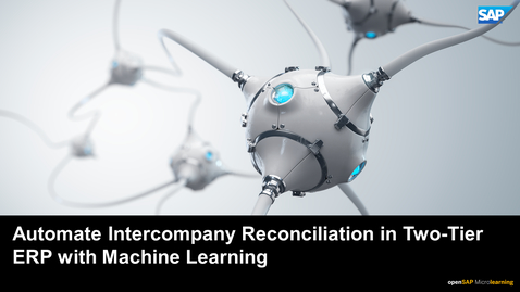 Thumbnail for entry Automate Intercompany Reconciliation in Two-Tier ERP with Machine Learning - SAP S/4HANA Technology Topics