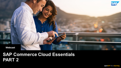 Thumbnail for entry SAP Commerce Cloud Essentials Webcast Series - Part 2 - Webcasts