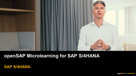 Thumbnail for entry openSAP Microlearning  for SAP S/4HANA