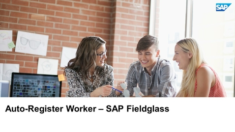 Thumbnail for entry Auto-register Worker - SAP Fieldglass