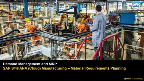 Thumbnail for entry Demand Management and MRP - SAP S/4HANA Manufacturing