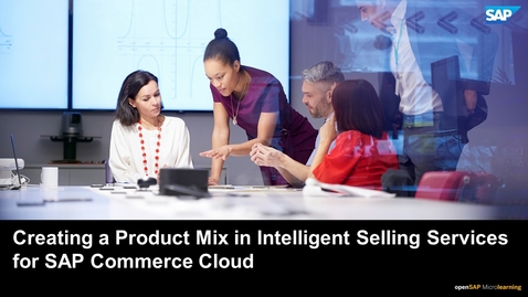 Thumbnail for entry Creating a Product Mix in Intelligent Selling Services for SAP Commerce Cloud