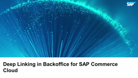 Thumbnail for entry Deep Linking in Backoffice for SAP Commerce Cloud