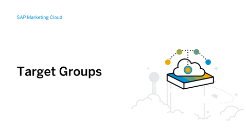 Thumbnail for entry Target Groups - SAP Marketing Cloud