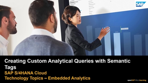 Thumbnail for entry Creating Custom Analytical Queries with Semantic Tags - SAP S/4HANA Cloud Technology Topics