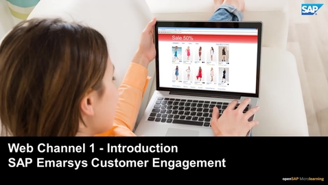 Thumbnail for entry Introduction to Web Channel 1 - SAP Emarsys Customer Engagement