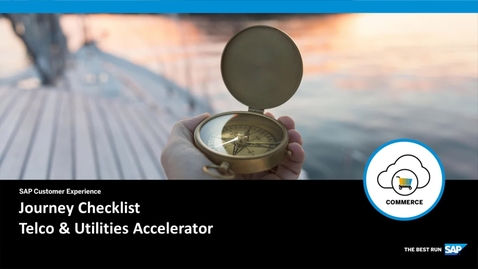 Thumbnail for entry Journey Checklist - SAP Commerce Cloud: Telco &amp; Utilities Accelerator