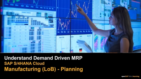 Thumbnail for entry Understand Demand Driven MRP - SAP S/4HANA Manufacturing