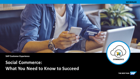 Thumbnail for entry Social Commerce: What you need to know to succeed - Webcasts