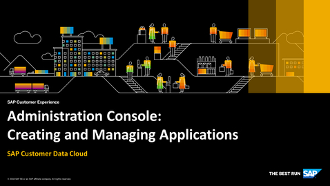 Thumbnail for entry Creating and Managing Applications - SAP Customer Data Cloud