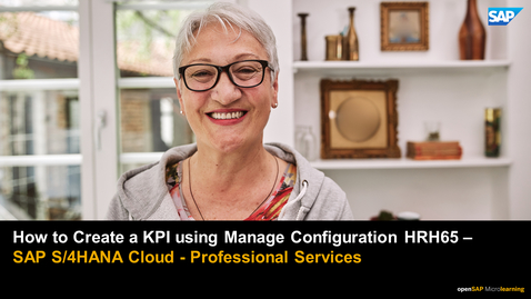 Thumbnail for entry How to Create a KPI using Manage Configuration HRH65 - SAP S/4HANA Cloud - Professional Services