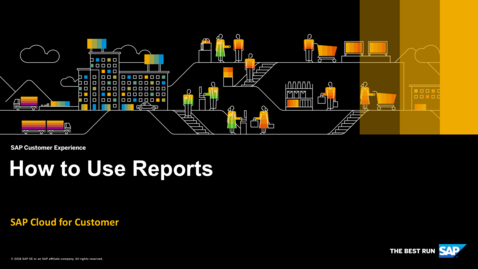 Thumbnail for entry [ARCHIVED] How to Use Reports - SAP Cloud for Customer