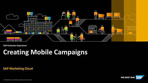 Thumbnail for entry Creating Mobile Campaigns - SAP Marketing Cloud