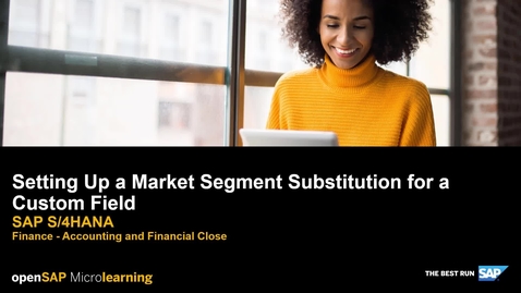 Thumbnail for entry Setting Up a Market Segment Substitution for a Custom Field - SAP S/4HANA Finance