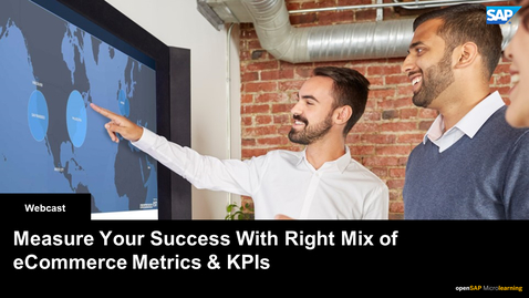 Thumbnail for entry Measure Your Success with the right mix of eCommerce metrics &amp; KPIs - SAP Commerce - Webcasts