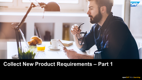 Thumbnail for entry [ARCHIVED] Step 1 - Part 1: Collect New Product Requirements - PLM: Developing Products