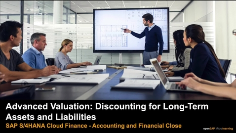 Thumbnail for entry Advanced Valuations: Discounting for Long-Term Assets and Liabilities - SAP S/HANA Cloud Finance and Risk