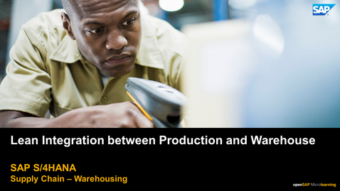 Thumbnail for entry Lean Integration between Production and Warehouse - SAP S/4HANA Supply Chain