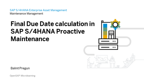Thumbnail for entry Introducing the Final Due Date Calculation in SAP S/4HANA Proactive Maintenance