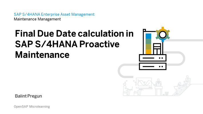 Introducing the Final Due Date Calculation in SAP S/4HANA Proactive Maintenance