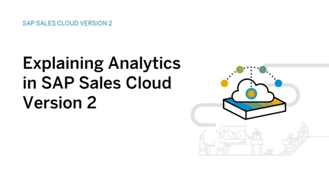 Thumbnail for entry Explaining Analytics in SAP Sales Cloud Version 2