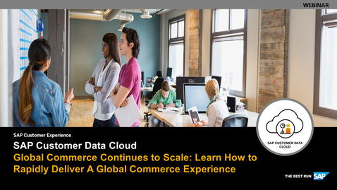 Thumbnail for entry Global Commerce Continues to Scale: Learn How to Rapidly Deliver A Global Commerce Experience - Webcasts