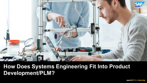 Thumbnail for entry How Does Systems Engineering Fit Into the Product Development Process?  PLM: Systems Engineering