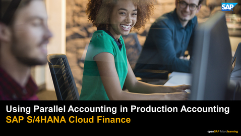 Thumbnail for entry Introducing Parallel Accounting in Production Accounting - SAP S/4HANA Finance