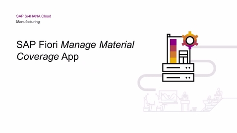 Thumbnail for entry Introducing the SAP Fiori Manage Material Coverage App