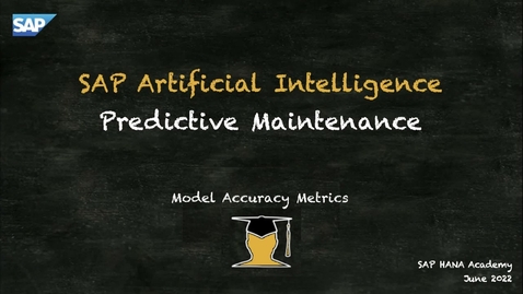 Thumbnail for entry SAP AI ; Predictive Maintenance ; Model Accuracy Metrics