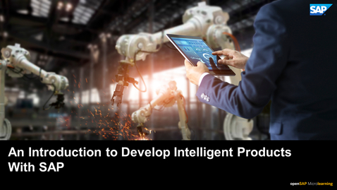 Thumbnail for entry [ARCHIVED] An Introduction to Develop Intelligent Products with SAP - PLM: Developing Products