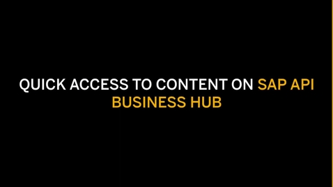 Thumbnail for entry SAP Integration Suite - Ep 28 - Quick Access to Content on the SAP API Business Hub