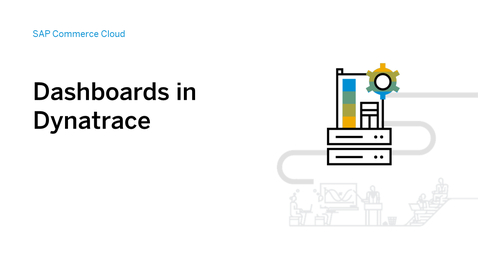 Thumbnail for entry Identifying Dashboards in Dynatrace for SAP Commerce Cloud