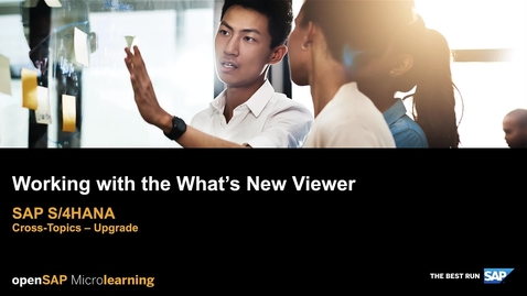 Thumbnail for entry Working with the What’s New Viewer - SAP S/4HANA Cross-Topics