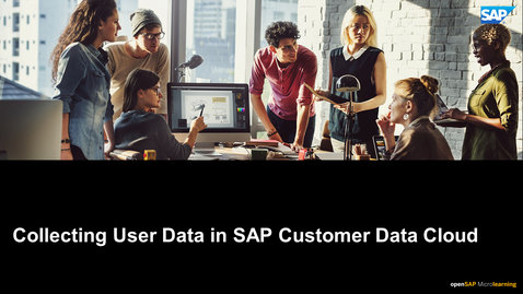 Thumbnail for entry Collecting User Data in SAP Customer Data Cloud