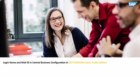 Thumbnail for entry Login Name and Mail ID in Central Business Configuration in SAP S/4HANA Cloud Public Edition